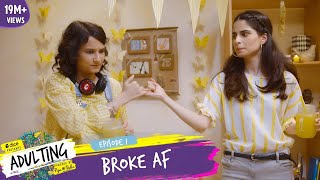 Dice Media  Adulting  Web Series  S01E01  Broke AF [upl. by Ardnahc]