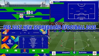 PES 2017 NEW SCOREBOARD EFOOTBALL 2025 [upl. by Aihseuqal]