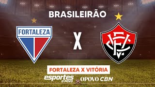 FORTALEZA X VITÓRIA  AO VIVO COM ALESSANDRO OLIVEIRA  BRASILEIRÃO  17ª RODADA [upl. by Sidell222]