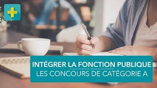 Les différents concours administratifs de catégorie A [upl. by Hamish]