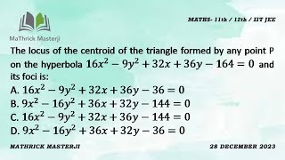 The locus of the centroid of the triangle formed by any pointP on hyperbola 16x29y232x36y1640 [upl. by Fredia]