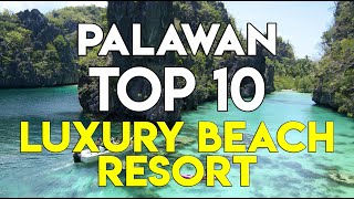 TOP 10 LUXURY BEACH Resorts in Palawan Philippines  Rates  Amenities [upl. by Enyamart]