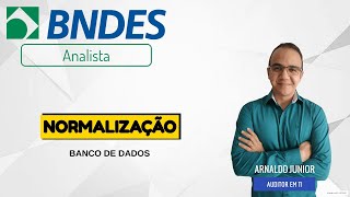 NORMALIZAÇÃO Banco de Dados  Concurso BNDES  ANALISTA  DESENVOLVIMENTO [upl. by Newcomb211]