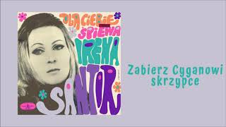 Irena Santor  Zabierz Cyganowi skrzypce Official Audio [upl. by Thorvald]