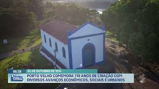 Porto Velho comemora 110 anos de criação com diversos avanços econômicos sociais e urbanos [upl. by Rratsal959]