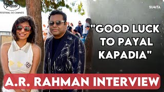 A R Rahman FIRST INTERVIEW at Cannes 2024  Sucharita Tyagi  Headhunting to Beatboxing [upl. by Radmen]