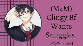 M4M Clingy Bf Wants Snuggles ASMR Kisses [upl. by Annahsed686]