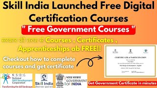 Skill India Launched Digital Certification Courses  Government Free Courses with Certificates [upl. by Licna78]