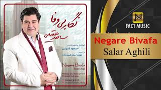 Salar Aghili  Negare Bivafa  سالار عقیلی  نگار بی وفا [upl. by Ivar]