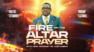 FIRE ON THE ALTAR PRAYER SNR PROPHET GF ADETUBERU 27022024 [upl. by Agnola]