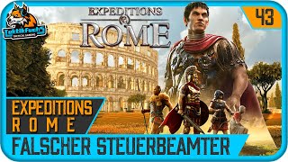 Lets Play EXPEDITIONS ROME  43 Falscher Steuereintreiber Playthrough  deutsch [upl. by Vasquez]