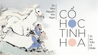 Sách Nói Cổ Học Tinh Hoa  Chương 1  Ôn Như Nguyễn Văn Ngoc Tử An Trần Lê Nhân [upl. by Yelats154]