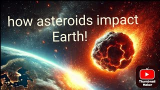 How Asteroids Could Impact Earth From Space to Catastrophe Asteroids Space impactNASA [upl. by Mart]