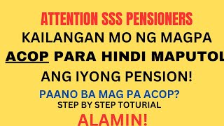 ✅️ ATTENTION SSS PENSIONERS  PAANO MAG COMPLY NG ACOP SA SSS STEP BY STEP PROCESS  ALAMIN [upl. by Herrod600]