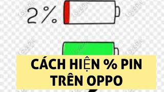 Cách cài đặt hiển thị phần trăm pin trên Oppo cực nhanh [upl. by Ainak888]