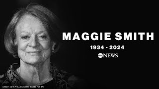 Dame Maggie Smith venerable British actress dies at 89 [upl. by Seeto]