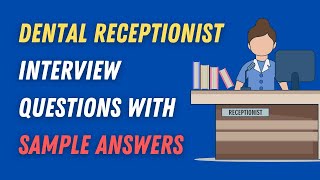 Dental Receptionist Interview Questions With Sample Answers [upl. by Guinna]