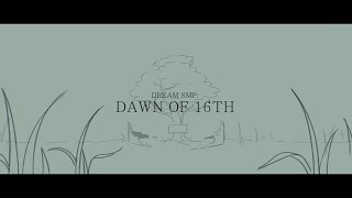 quotDawn of 16thquot  Dream SMP Animation [upl. by Lerim342]