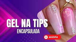 Gel na Tips Tudo que Você Precisa Saber passo a passo [upl. by Aicnerolf655]