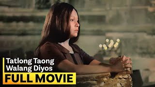 Tatlong Taong Walang Diyos FULL MOVIE  Christopher de Leon Nora Aunor [upl. by Dinsmore]