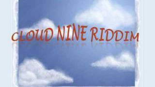 Cloud Nine Riddim [upl. by Igenia]