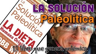 LA SOLUCIÓN PALEOLÍTICA  EL LIBRO QUE GENERA POLÉMICA  Episodio Ú [upl. by Anada590]