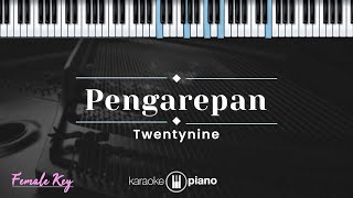 Pengarepan  Twentynine KARAOKE PIANO  FEMALE KEY [upl. by Adnac]