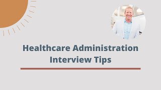 Healthcare Administration Interview Tips [upl. by Cranford689]