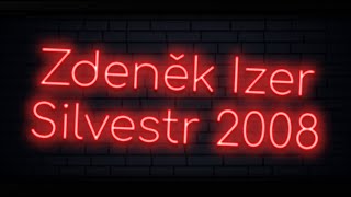 Zdeněk Izer Silvestr 2008 [upl. by Acinoj172]