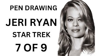 Star Trek 7 of 9 Jeri Ryan From Voyager Pen Drawing [upl. by Joly]