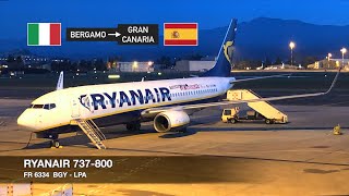 TRIP REPORT  Ryanair B737800  Milan Bergamo BGY ✈ Gran Canaria LPA [upl. by Drofwarc]