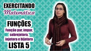 Funções Função Par ímpar sobrejetora injetora e bijetora  LISTA 5 [upl. by Enoek]