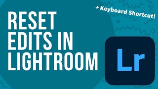 How to Reset Adjustments in Lightroom [upl. by Jenny]