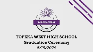 Topeka West High School 2024 Graduation [upl. by Golter249]