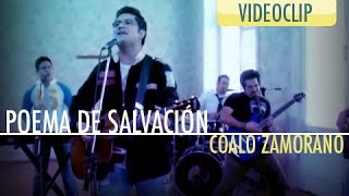 Poema de Salvación  Coalo Zamorano Videoclip [upl. by Riva]