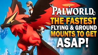 Palworld  The FASTEST Flying amp Ground Mounts To GET ASAP Palworld Best Pals Guide [upl. by Michaella581]