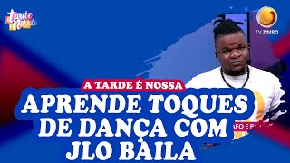 Rubrica ensina o toque com o Bailarino e Coreógrafo Jlo Baila  A Tarde é Nossa  TV ZIMBO [upl. by Carrol]