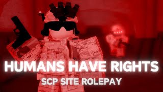 SSRP  Humans Have Rights SCP Shortfilm [upl. by Lalage48]