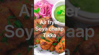 Soya chaap tikka in air fryer airfryer recipes tandoori soya chaap soyachaap [upl. by Fineberg]