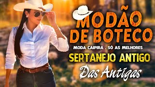 MODÃO RAIZ SERTANEJA  SÓ AS MELHORES DO SERTANEJO ANTIGO [upl. by Notnil]