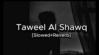 Taweel Al Shawq 1 HOUR SlowedReverb Sad Nasheed [upl. by Alikam]