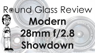 Leica Vs Zeiss Nikon Canon amp Brightin Star 28mm f28 Showdown  Round Glass Review [upl. by Rego]