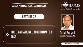 Lecture 22 HHL and Variational Algorithm for QLSP [upl. by Gabriello]