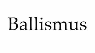 How to Pronounce Ballismus [upl. by Alys]