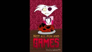 quotnot all fun and gamesquot a hazbin hotel audio story not for kids [upl. by Annairt985]