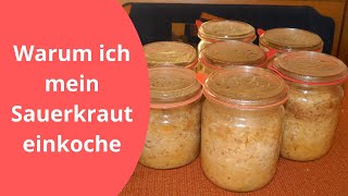 Warum ich mein Sauerkraut einkoche [upl. by Elvah244]