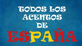 TODOS LOS ACENTOS DE ESPAÑA  ALL THE ACCENTS FROM SPAIN [upl. by Aylward]