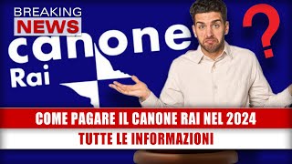 Come Pagare Il Canone Rai Nel 2024 Tutte Le Informazioni Gli Importi E Le Esenzioni [upl. by Aretse]