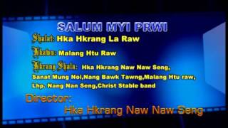 Kachin new song SALUM MYI PRWIhkawnMalang HTU RAW [upl. by Supen]