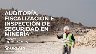 Auditoría Fiscalización e Inspección de Seguridad en Minería  GREATS💙 [upl. by Daggett]